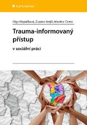 Trauma-informovaný přístup Trauma-informovaný přístup