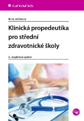 Klinická propedeutika pro střední zdravotnické školy Klinická propedeutika pro střední zdravotnické školy