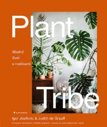 Plant Tribe - Šťastný život s rostlinami Plant Tribe - Šťastný život s rostlinami
