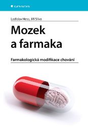 Mozek a farmaka - Ladislav Hess,Jiří Slíva - Medicína a lékařství Mozek a farmaka