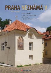 Praha neznámá V - Petr Ryska - Architektura Praha neznámá V