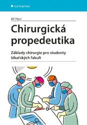 Chirurgická propedeutika - Jiří Páral - Zdraví, hubnutí a sport Chirurgická propedeutika