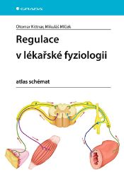 Regulace v lékařské fyziologii - Otomar Kittnar,Mikuláš Mlček - Medicína a lékařství Regulace v lékařské fyziologii