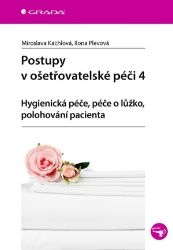 Postupy v ošetřovatelské péči 4 - Ilona Plevová - Medicína a lékařství Postupy v ošetřovatelské péči 4
