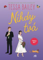 Nikdy tvá - Tessa Bailey - Erotické romány Nikdy tvá
