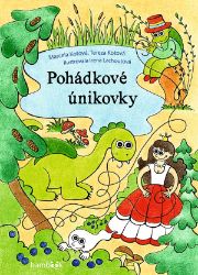 Pohádkové únikovky - Marcela Kotová - Populárně naučná literatura pro děti Pohádkové únikovky