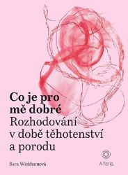 Co je pro mě dobré - Sara Wickham - Psychologie Co je pro mě dobré