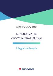 Homeopatie v psychopatologii - Patrick Vachette - Zdraví, hubnutí a sport Homeopatie v psychopatologii