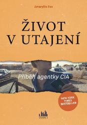 Život v utajení - Příběh agentky CIA - Amaryllis Fox - Detektivky a napětí Život v utajení