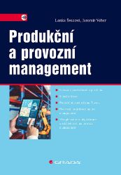 Produkční a provozní management - Jaromír Veber - Management Produkční a provozní management