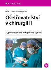 Ošetřovatelství v chirurgii II - kolektiv autorů,Lenka Slezáková,Pavel Marcián,Ludmila Rážková,Vladislava Marciánová,Hana Čoupková,Lucie Přikrylová - SOŠ - odborné předměty Ošetřovatelství v chirurgii II