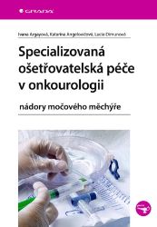 Specializovaná ošetřovatelská péče v onkourologii - Ivana Argayová - Zdraví, hubnutí a sport Specializovaná ošetřovatelská péče v onkourologii