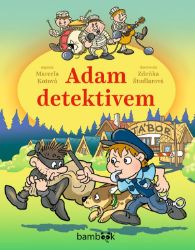 Adam detektivem - Marcela Kotová - Detektivky pro děti Adam detektivem