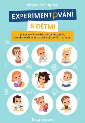 Experimentování s dětmi - Shaun Gallagher - Výchova Experimentování s dětmi