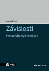 Závislosti - Ivana Křížová - Psychologie Závislosti