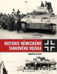 Historie německého tankového vojska - Thomas Anderson - Druhá světová válka Historie německého tankového vojska