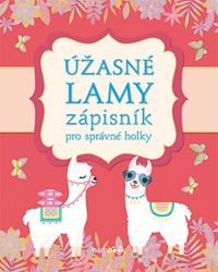 Zápisník pro správné holky - Úžasné lamy - kolektiv autorů - Deníky a zápisníky pro děti Zápisník pro správné holky - Úžasné lamy