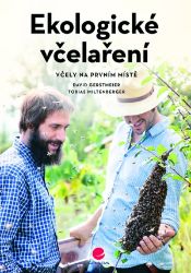 Ekologické včelaření - David Gerstmeier,Tobias Miltenberger - Chovatelství Ekologické včelaření