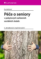 Péče o seniory v pobytových zařízeních sociálních služeb Péče o seniory v pobytových zařízeních sociálních služeb