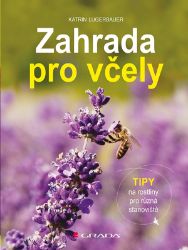 Zahrada pro včely - Katrin Lugerbauer - Zahrada a pěstitelství Zahrada pro včely