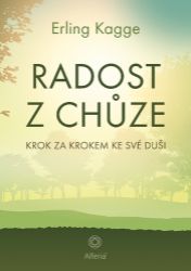 Radost z chůze - Krok za krokem ke své duši Radost z chůze - Krok za krokem ke své duši