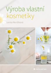 Výroba vlastní kosmetiky - Lenka Menšíková - Osobní rozvoj Výroba vlastní kosmetiky