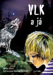 Vlk a já - Oldřiška Ciprová - Fantasy, sci-fi a gamebook pro děti Vlk a já