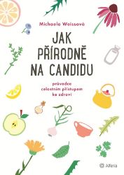 Jak přírodně na candidu - Michaela Weissová - Zdraví, hubnutí a sport Jak přírodně na candidu