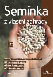 Semínka z vlastní zahrady - Petr Dostálek - Zahrada a pěstitelství Semínka z vlastní zahrady
