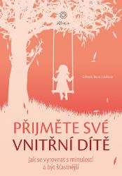 Přijměte své vnitřní dítě - Gabriela Bunz-Schlösser - Psychologie Přijměte své vnitřní dítě