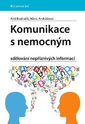 Komunikace s nemocným - Mária Andrášiová,Aleš Bednařík - Psychologie Komunikace s nemocným