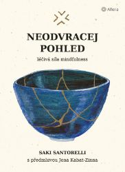 Neodvracej pohled - Saki Santorelli - Výživa a zdravý životní styl Neodvracej pohled