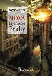 Nová tajemství Prahy - David Černý - Mapy a průvodci Nová tajemství Prahy