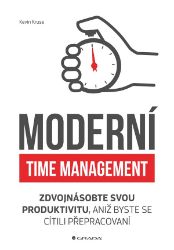 Moderní time management - Kevin Kruse - Management Moderní time management