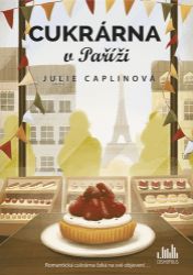 Cukrárna v Paříži - Julie Caplin - Romány pro ženy Cukrárna v Paříži