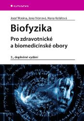 Biofyzika - Jozef Rosina - Zdraví, hubnutí a sport Biofyzika - Pro zdravotnické a biomedicínské obory