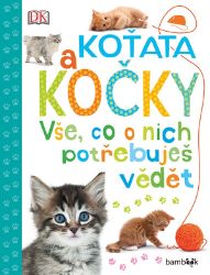 Koťata a kočky - Vše, co o nich potřebuješ vědět - Andrea Mills - Dětské Koťata a kočky - Vše, co o nich potřebuješ vědět