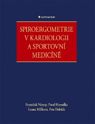 Spiroergometrie v kardiologii a sportovní medicíně Spiroergometrie v kardiologii a sportovní medicíně