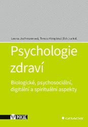 Psychologie zdraví - Leona Jochmannová,kolektiv autorů - Psychologie Psychologie zdraví