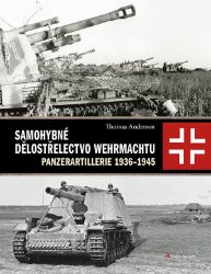 Samohybné dělostřelectvo Wehrmachtu - Thomas Anderson - Literatura faktu Samohybné dělostřelectvo Wehrmachtu
