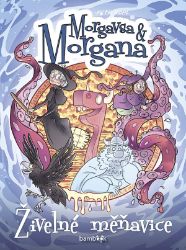 Morgavsa a Morgana - Živelné měňavice Morgavsa a Morgana - Živelné měňavice