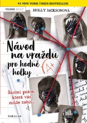 Návod na vraždu pro hodné holky - Holly Jackson - Young Adult Návod na vraždu pro hodné holky