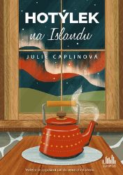 Hotýlek na Islandu - Julie Caplin - Romány pro ženy Hotýlek na Islandu
