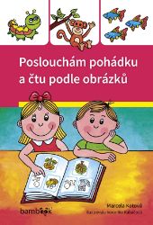Poslouchám pohádku a čtu podle obrázků Poslouchám pohádku a čtu podle obrázků