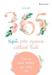 365 tipů pro vysoce citlivé lidi 365 tipů pro vysoce citlivé lidi