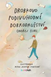 Drobkovo podivuhodné dobrodružství - Ondřej Elbel - Dobrodružné knihy pro děti Drobkovo podivuhodné dobrodružství