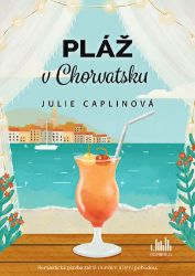 Pláž v Chorvatsku - Julie Caplin - Romány pro ženy Pláž v Chorvatsku
