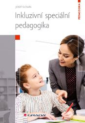 Inkluzivní speciální pedagogika - Josef Slowík - Pedagogika Inkluzivní speciální pedagogika