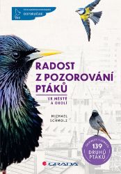 Radost z pozorování ptáků ve městě a okolí Radost z pozorování ptáků ve městě a okolí