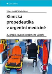 Klinická propedeutika v urgentní medicíně Klinická propedeutika v urgentní medicíně